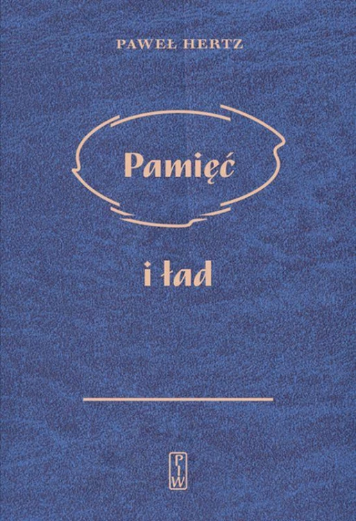 Pamięć i ład, Paweł Hertz