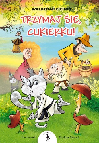Trzymaj się, Cukierku!, Waldemar Cichoń