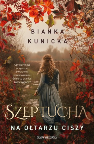 Szeptucha. Na ołtarzu ciszy, Bianka Kunicka