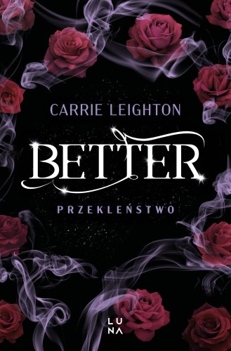 Przekleństwo. Better. Tom 1, Carrie Leighton