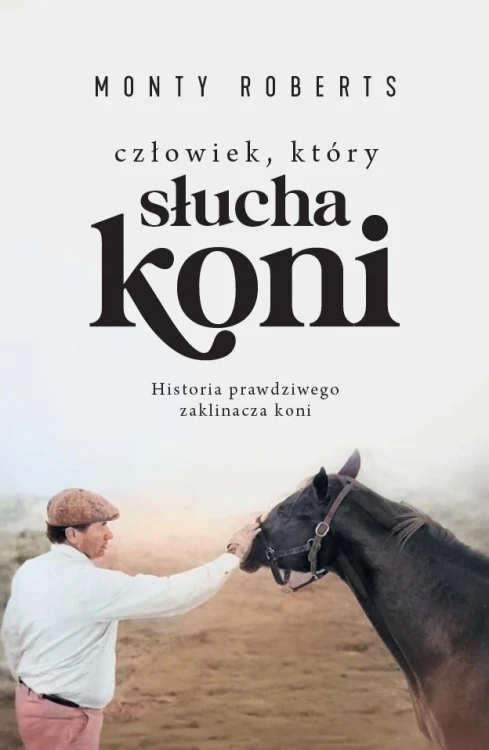 Człowiek, który słucha koni, Monty Roberts