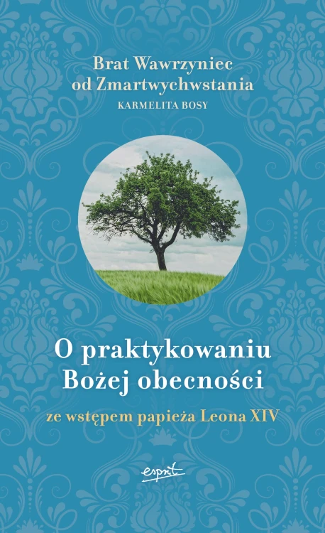 O praktykowaniu Bożej obecności. Ze wstępem...