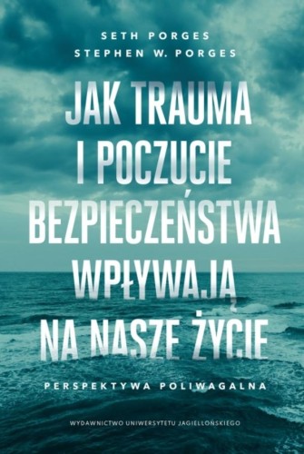 Jak trauma i poczucie bezpieczeństwa wpływają...