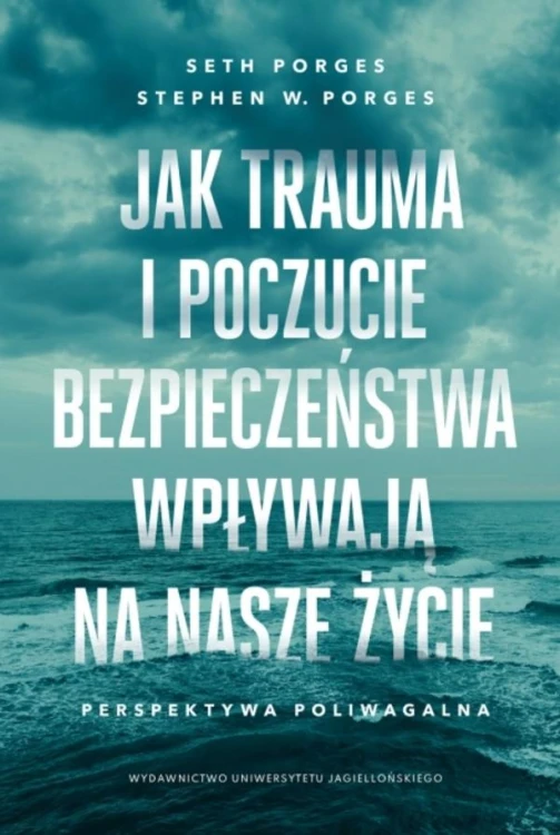 Jak trauma i poczucie bezpieczeństwa wpływają...
