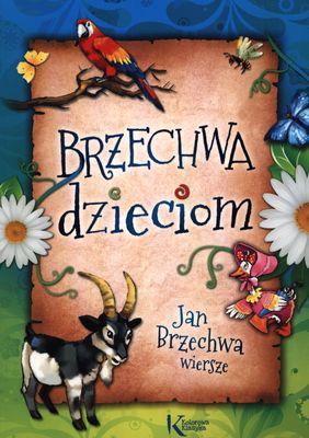 Brzechwa dzieciom. Kolorowa klasyka, Jan Brzechwa