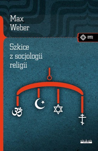 Szkice z socjologii religii, Max Weber