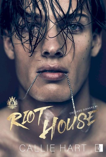 Riot House. Crooked Sinners. Tom 1, Callie Hart