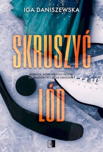Skruszyć lód, Iga Daniszewska