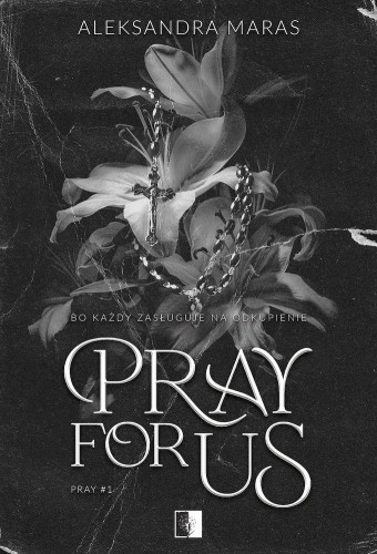 Pray For Us. Pray. Tom 1, Aleksandra Maras