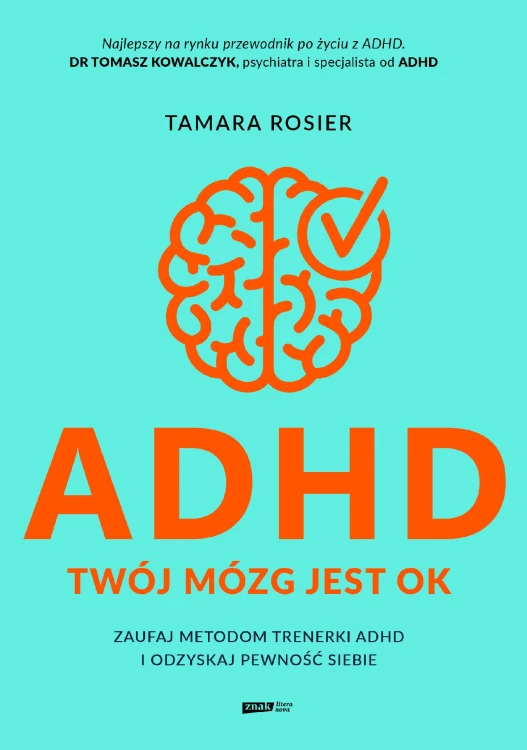 ADHD. Twój mózg jest OK. Zaufaj metodom...