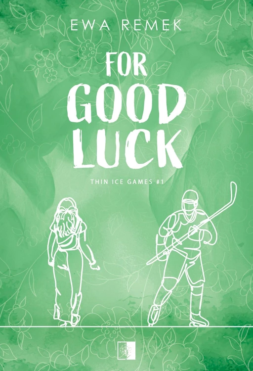 For Good Luck. Thin Ice Games. Tom 1, Ewa Remek