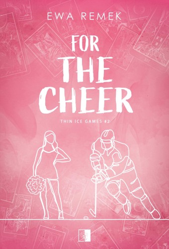 For The Cheer. Thin Ice Games. Tom 2, Ewa Remek