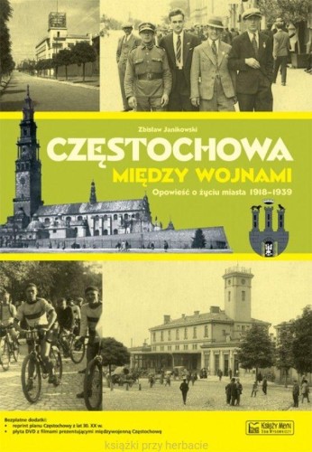 Częstochowa między wojnami Opowieść o życiu...