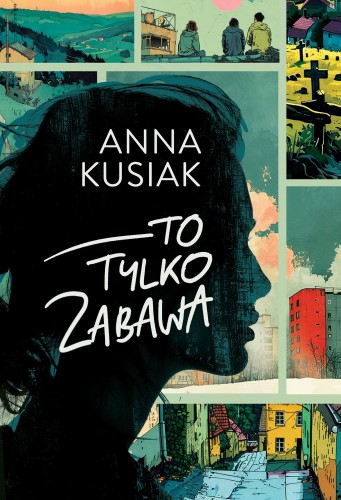 To tylko zabawa, Anna Kusiak