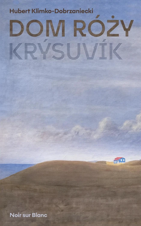 Dom Róży. Krýsuvik, Hubert Klimko-Dobrzaniecki