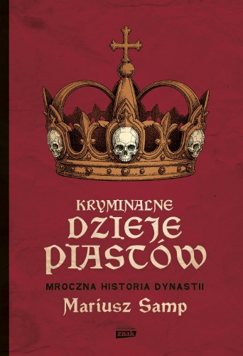 Kryminalne dzieje Piastów. Mroczna historia...