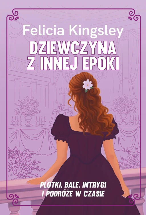 Dziewczyna z innej epoki, Felicia Kingsley