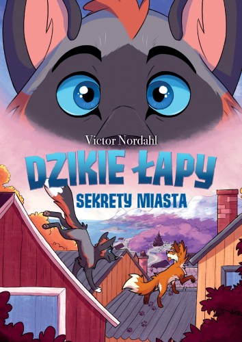 Sekrety miasta. Dzikie łapy. Tom 3, Victor Nordahl