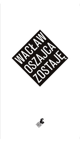 ZOSTAJĘ, Wacław Oszajca