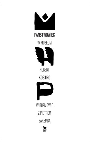 Państwowiec w muzeum. Robert Kostro w rozmowie...