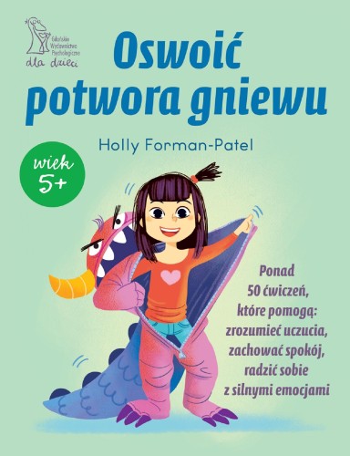 Oswoić potwora gniewu, Holly Forman-Patel
