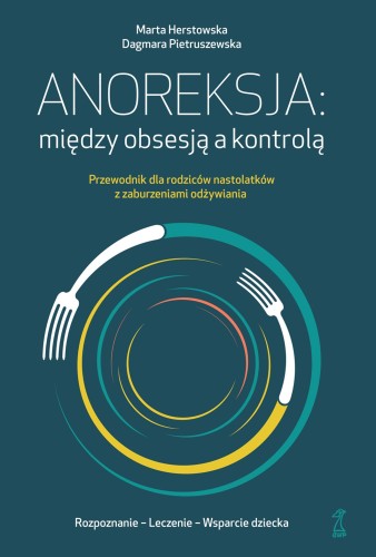 Anoreksja; między obsesją a kontrolą....