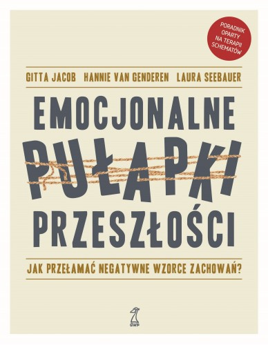 Emocjonalne pułapki przeszłości. Jak przełamać...