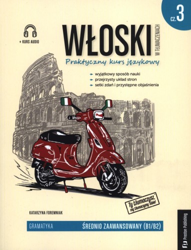 Włoski w tłumaczeniach. Gramatyka 3. Poziom...