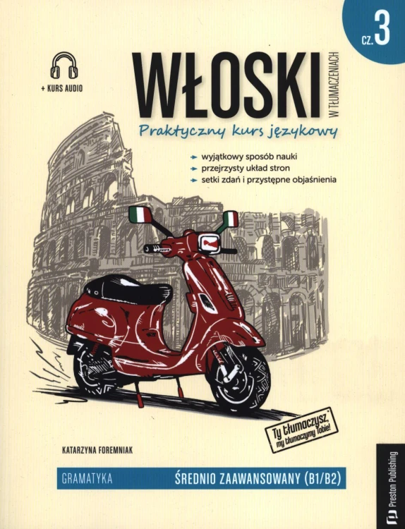 Włoski w tłumaczeniach. Gramatyka 3. Poziom...