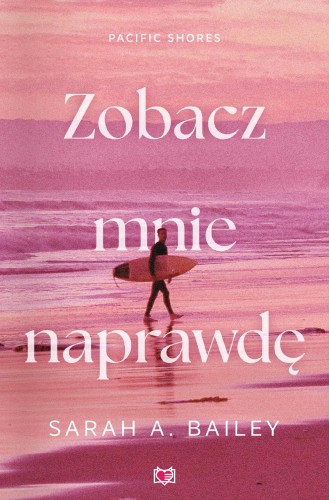 Zobacz mnie naprawdę. Pacific Shores. Tom 3