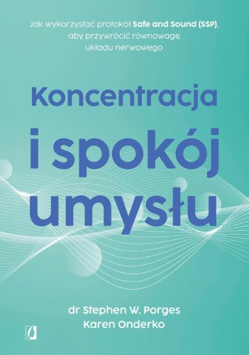 Koncentracja i spokój umysłu.Jak wykorzystać...