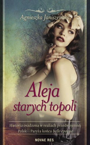 Aleja starych topoli. Tom 1, Agnieszka Janiszewska