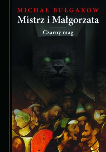 Mistrz i Małgorzata. Czarny Mag, Michał Bułgakow