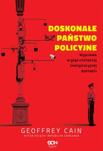 Doskonałe państwo policyjne. Wyprawa w głąb...