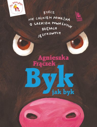 Byk jak byk. Rzecz nie całkiem poważna o...