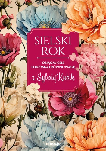 Sielski rok. Osiągaj cele i odzyskaj równowagę...