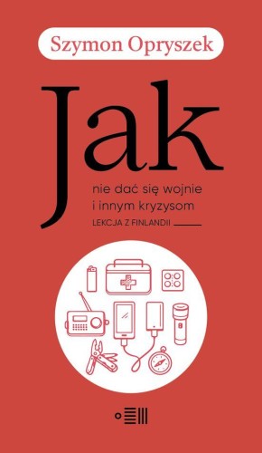 Jak nie dać się wojnie i innym kryzysom....