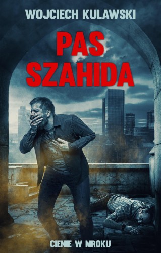 Pas szahida. Cienie w mroku, Wojciech Kulawski