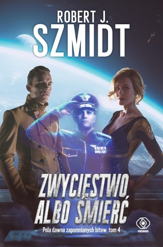 Zwycięstwo albo śmierć. Pola dawno...