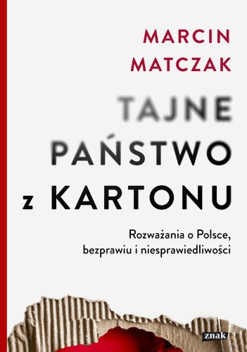 Tajne państwo z kartonu. Rozważania o Polsce,...