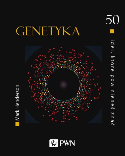 Genetyka. 50 idei, które powinieneś znać