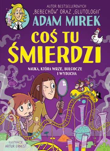 Coś tu śmierdzi. Nauka, która wrze, bulgocze i...