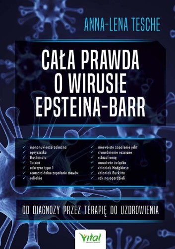 Cała prawda o wirusie Epsteina-Barr. Od...