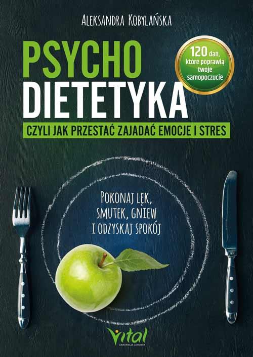 Psychodietetyka, czyli jak przestać zajadać...
