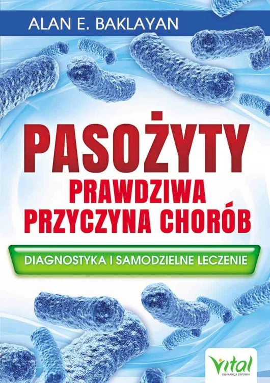 Pasożyty prawdziwa przyczyna chorób....