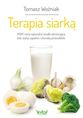 Terapia siarką. MSM i inne naturalne środki...