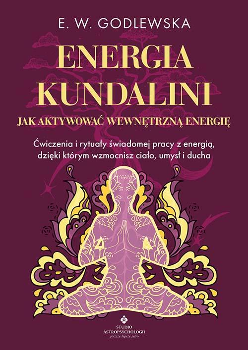 Energia kundalini. Jak aktywować wewnętrzną...