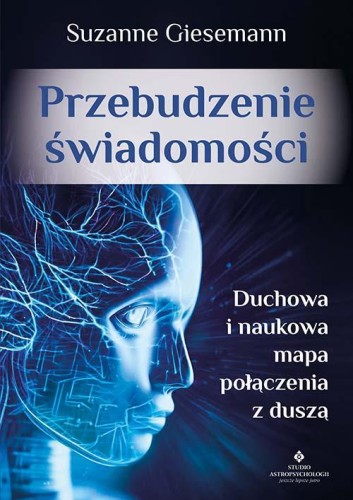 Przebudzenie świadomości. Duchowa i naukowa...
