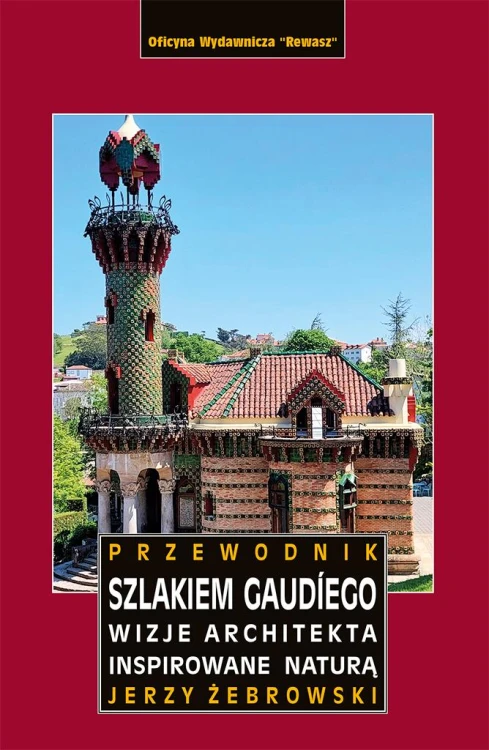 Szlakiem Gaudiego. Przewodnik, Jerzy Żebrowski