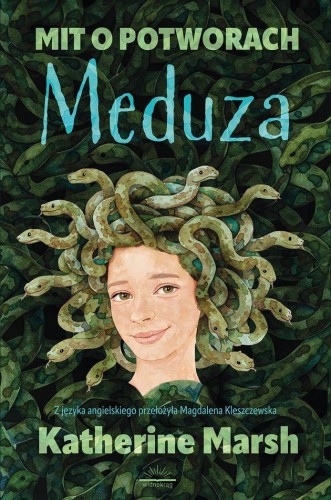 Mit o potworach. Meduza, Katherine Marsh